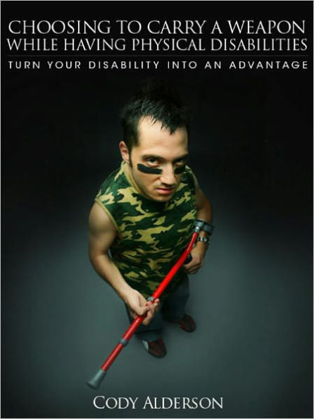 Choosing To Carry A Weapon While Having a Physical Disability