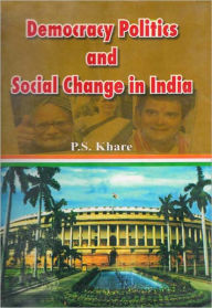 Democracy Politics and Social Change in India