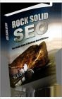 Rock Solid SEO - The Simple Guide To Rankings That NEVER Drop.