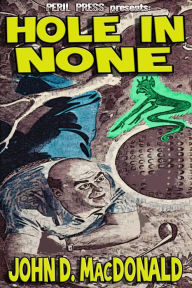 Title: Hole In None [Illustrated], Author: John D. MacDonald