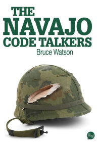The Navajo Code Talkers
