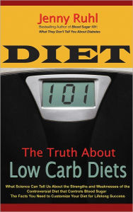 Diet 101: The Truth About Low Carb Diets