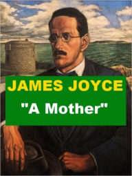 Title: A Mother, Author: James Joyce