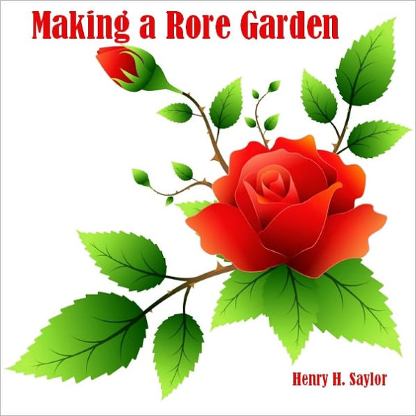 Making a Rose Garden (Illustrated)