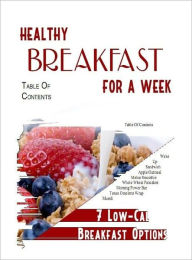Title: Your Kitchen Guide eBook - Healthy Breakfast For A Week - Loose weight and live a healthier..., Author: Self Improvement