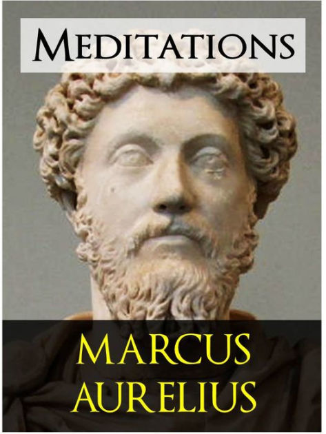 THE MEDITATIONS Of MARCUS AURELIUS (Special Nook Edition): The Most ...