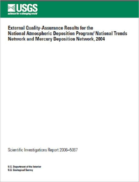 External Quality-Assurance Results for the National Atmospheric Deposition Program/ National Trends Network and Mercury Deposition Network, 2004