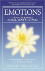 Emotions: Transforming Anger, Fear, and Pain
