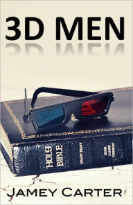 Title: 3D MEN, Author: Jamey Carter