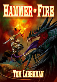 Title: The Hammer of Fire, Author: Tom Liberman