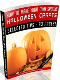 How To Make Your Own Spooky Halloween Crafts