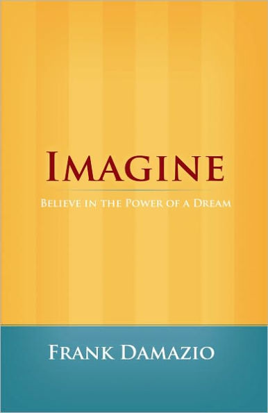 Imagine: Believe in the Power of a Dream