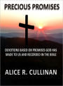 Precious Promises: Devotions Based on Promises God Has Made to Us and Recorded in the Bible
