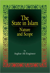 Title: The State in Islam Nature and Scope, Author: Asghar Ali Engineer