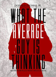 What The Average Guy Is Thinking
