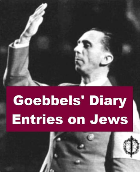 Goebbels' Diary Entries on Jews