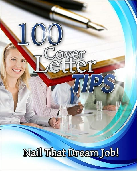 100 cover letter tips nail that dream job by anonymous nook book