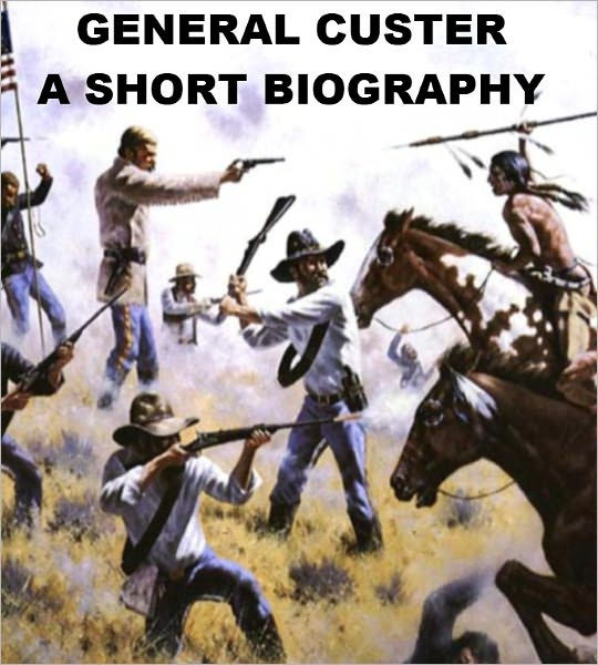 General Custer - A Short Biography By Elizabeth B. Custer | NOOK Book ...