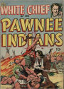 White Chief of the Pawnee Indians Western Comic Book
