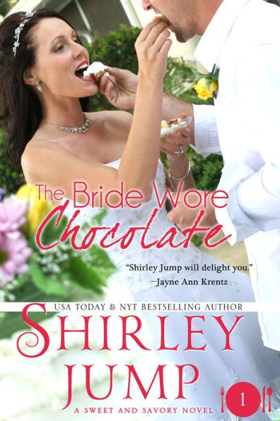 The Bride Wore Chocolate: Sweet and Savory Romances, Book 1 (Contemporary Romance)