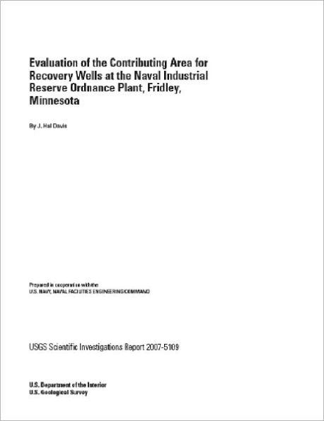 Evaluation of the Contributing Area for Recovery Wells at the Naval Industrial Reserve Ordnance Plant, Fridley, Minnesota