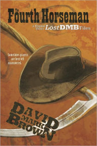 Title: The Fourth Horseman (Lost DMB Files #43), Author: David Mark Brown