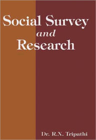 Title: Social Survey and Research, Author: Dr. R.N. Tripathi