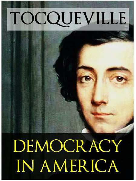 Alexis De Tocquevilles Democracy In America