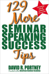 Title: 129 More Seminar Speaking Success Tips, Author: David Portney