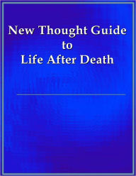 Title: New Thought Guide to Life After Death, Author: E. Gardner