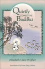 Quietly Comes the Buddha, Awakening Your Inner Buddha-Nature