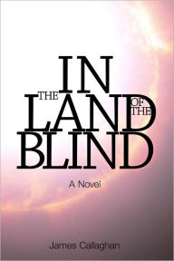 Title: In the Land of the Blind, Author: James Callaghan