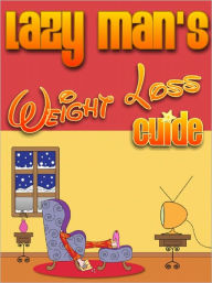 Lazy Man's Weight Loss Guide