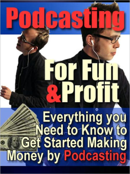 Podcasting For Fun and Profit