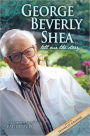 George Beverly Shea: Tell Me the Story (An Authorized Biography)
