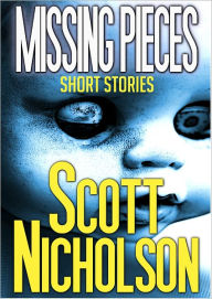 Title: Missing Pieces, Author: Scott Nicholson
