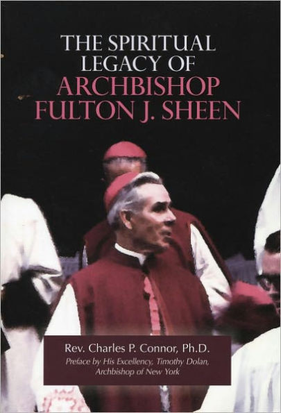 The Spiritual Legacy of Archbishop Fulton J. Sheen
