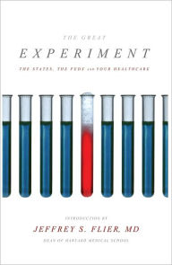 Title: The Great Experiment: The States, the Feds, and Your Healthcare, Author: Joshua Archambault