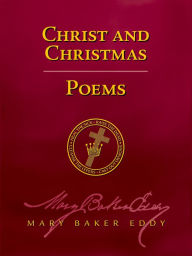 Title: Christ and Christmas/Poems (Authorized Edition), Author: Mary Baker Eddy
