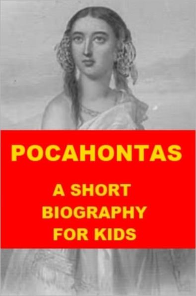 Pocahontas - A Short Biography for Kids