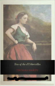 Tess of the d'Urbervilles: A Pure Woman Faithfully Presented! A Fiction/Literature Classic By Thomas Hardy! AAA+++