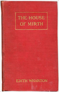 Title: The House Of Mirth: A Fiction and Literature, Romance Classic By Edith Wharton! AAA+++, Author: Edith Wharton