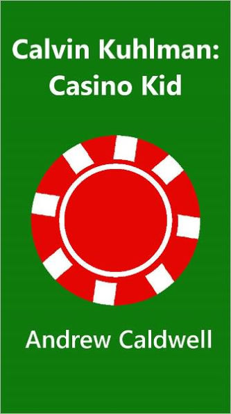 Calvin Kuhlman: Casino Kid
