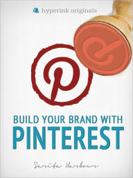 How to Build Your Brand With Pinterest