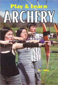 Title: Play & Learn Archery, Author: D. Jain