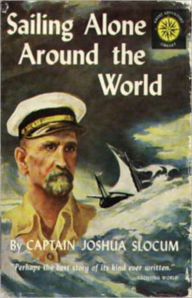 Title: Sailing Alone Around the World: A Nautical, Adventure, Non-fiction Classic By Captain Joshua Slocum! AAA+++, Author: Joshua Slocum