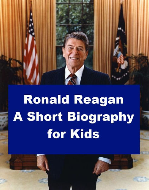 Ronald Reagan - A Short Biography for Kids by Jonathan Madden | eBook