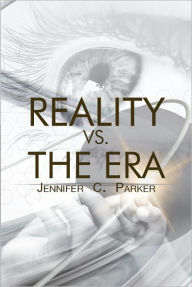 Title: Reality vs. the Era, Author: Jennifer Parker