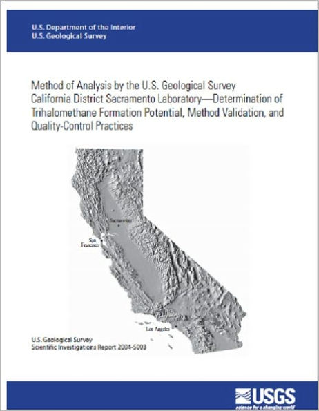 Method of Analysis by the U.S. Geological Survey California District Sacramento Laboratory—Determination of Trihalomethane Formation Potential, Method Validation, and Quality-Control Practices