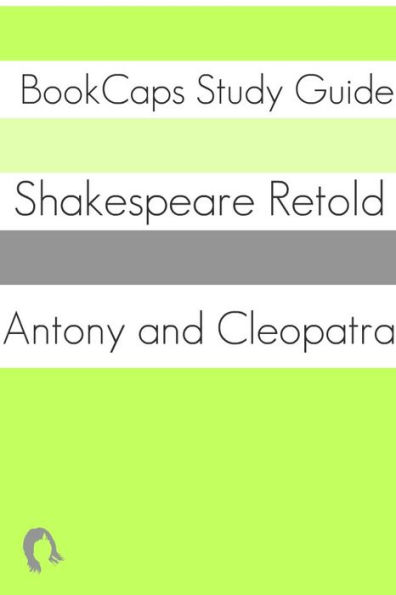 Antony and Cleopatra In Plain and Simple English (A Modern Translation and the Original Version)